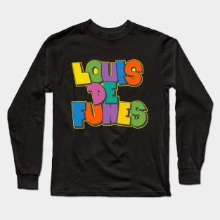 Louis de Funès Comic Typo Design - A Colorful Homage Long Sleeve T-Shirt